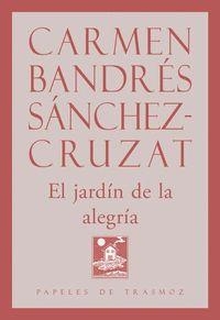 Jardín de la alegría, El. | 9788412899153 | BANDRÉS SÁNCHEZ-CRUZAT, Carmen | Librería Castillón - Comprar libros online Aragón, Barbastro