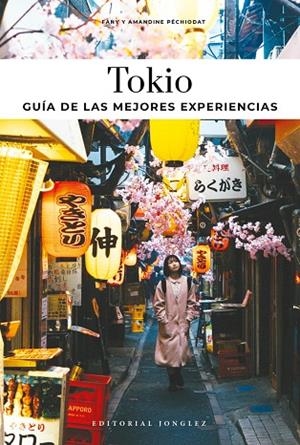 SOUL OF TOKYO: 30 EXPERIENCIAS | 9782361954581 | Pechiodat, Fany ; Pechiodat, Amandine | Librería Castillón - Comprar libros online Aragón, Barbastro