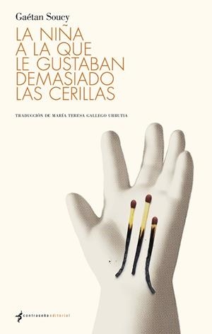 La niña a la que le gustaban demasiado las cerillas | 9788412856743 | Soucy, Gaétan | Librería Castillón - Comprar libros online Aragón, Barbastro