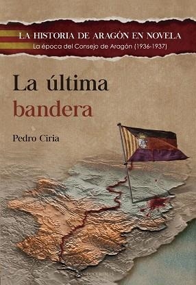 LA ÚLTIMA BANDERA | 9788412880335 | CIRIA AMORES, PEDRO | Librería Castillón - Comprar libros online Aragón, Barbastro