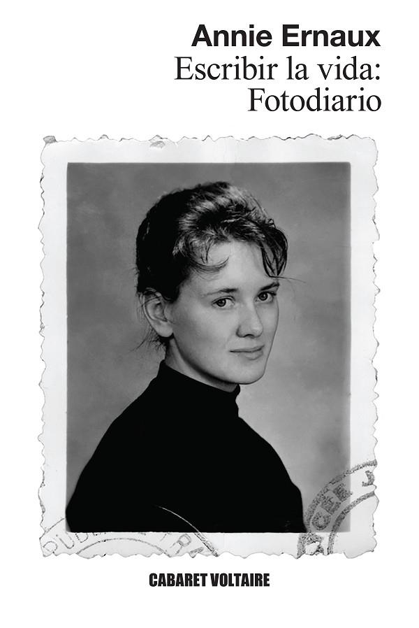 Escribir la vida: Fotodiario | 9788419047540 | Ernaux, Annie | Librería Castillón - Comprar libros online Aragón, Barbastro