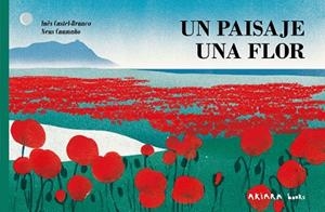 Un paisaje, una flor | 9788418972720 | Castel-Branco, Inês | Librería Castillón - Comprar libros online Aragón, Barbastro