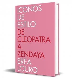 Iconos de estilo | 9788401033872 | Louro, Erea | Librería Castillón - Comprar libros online Aragón, Barbastro