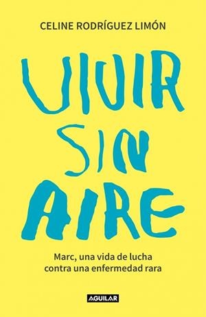 Vivir sin aire | 9788403523630 | Rodríguez Limón, Celine | Librería Castillón - Comprar libros online Aragón, Barbastro