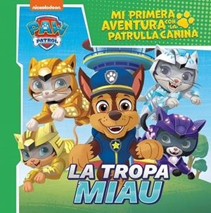 Mi primera aventura con la Patrulla Canina | Paw Patrol - La tropa Miau | 9788448870935 | Nickelodeon | Librería Castillón - Comprar libros online Aragón, Barbastro