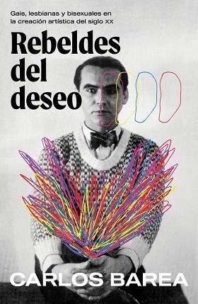 Rebeldes del deseo | 9788401036712 | Barea, Carlos | Librería Castillón - Comprar libros online Aragón, Barbastro