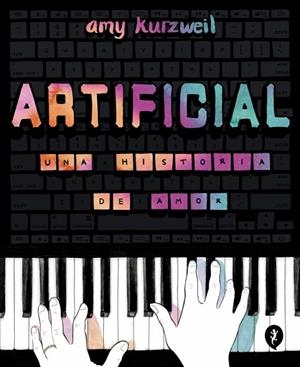Artificial. Una historia de amor | 9788419409928 | Kurzweil, Amy | Librería Castillón - Comprar libros online Aragón, Barbastro