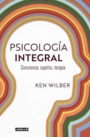 Psicología integral | 9788403525429 | Wilber, Ken | Librería Castillón - Comprar libros online Aragón, Barbastro