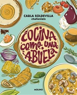 Cocina como una abuela | 9788427248434 | Soldevilla (@chefenials), Carla | Librería Castillón - Comprar libros online Aragón, Barbastro