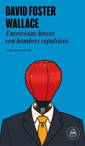 Entrevistas breves con hombres repulsivos | 9788439745495 | Wallace, David Foster | Librería Castillón - Comprar libros online Aragón, Barbastro