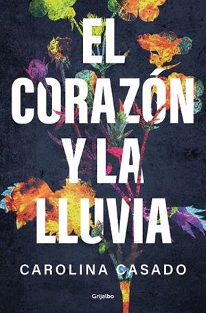 El corazón y la lluvia | 9788425370335 | Casado, Carolina | Librería Castillón - Comprar libros online Aragón, Barbastro