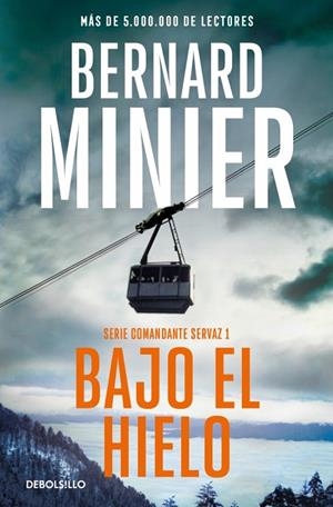 Bajo el hielo (Comandante Servaz 1) | 9788466379229 | Minier, Bernard | Librería Castillón - Comprar libros online Aragón, Barbastro