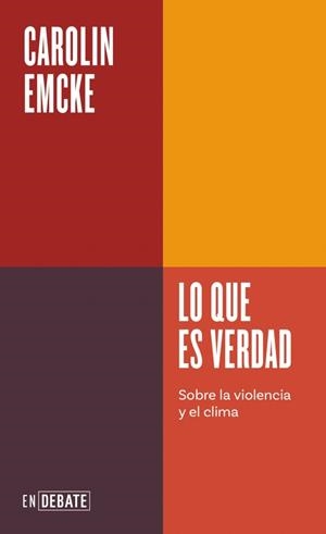 Lo que es verdad (Serie ENDEBATE) | 9791387600051 | Emcke, Carolin | Librería Castillón - Comprar libros online Aragón, Barbastro