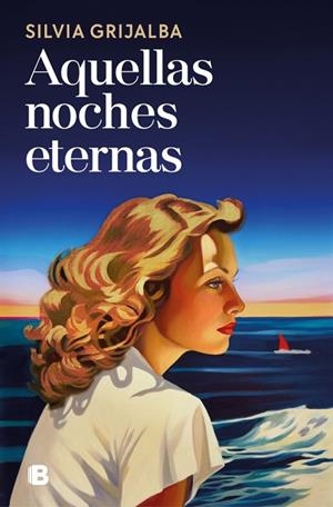 Aquellas noches eternas | 9788466682176 | Grijalba, Silvia | Librería Castillón - Comprar libros online Aragón, Barbastro