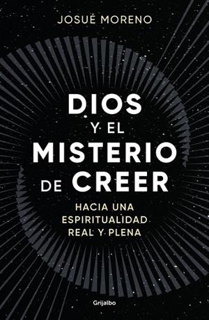 Dios y el misterio de creer | 9788425368493 | Moreno (@josuemorenox), Josué | Librería Castillón - Comprar libros online Aragón, Barbastro