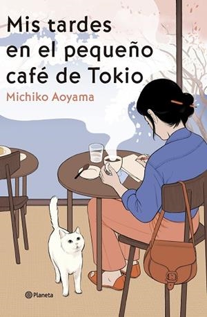 Mis tardes en el pequeño café de Tokio | 9788408303466 | Aoyama, Michiko | Librería Castillón - Comprar libros online Aragón, Barbastro