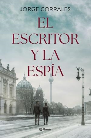 El escritor y la espía | 9788408302506 | Corrales, Jorge | Librería Castillón - Comprar libros online Aragón, Barbastro