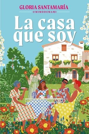 La casa que soy | 9788467076820 | Gloria Santamaría @mimodemami | Librería Castillón - Comprar libros online Aragón, Barbastro