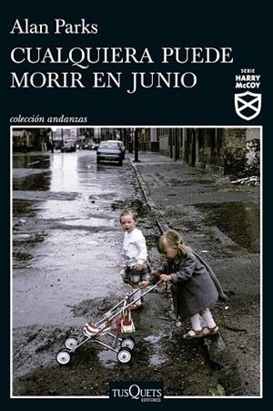 Cualquiera puede morir en junio (Serie Harry McCoy 6) | 9788411076272 | Parks, Alan | Librería Castillón - Comprar libros online Aragón, Barbastro