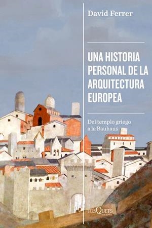 Una historia personal de la arquitectura europea | 9788411076340 | Ferrer, David | Librería Castillón - Comprar libros online Aragón, Barbastro
