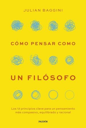 Cómo pensar como un filósofo | 9788449343919 | Baggini, Julian | Librería Castillón - Comprar libros online Aragón, Barbastro