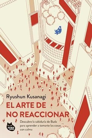 El arte de no reaccionar | 9788410427075 | Kusanagi, Ryushun | Librería Castillón - Comprar libros online Aragón, Barbastro