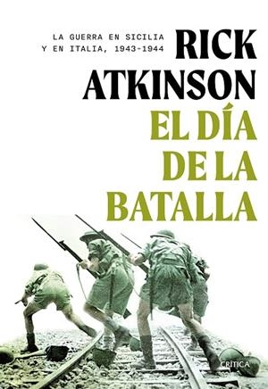 El día de la batalla | 9788491997627 | Atkinson, Rick | Librería Castillón - Comprar libros online Aragón, Barbastro