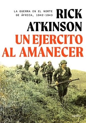 Un ejército al amanecer | 9788491997603 | Atkinson, Rick | Librería Castillón - Comprar libros online Aragón, Barbastro