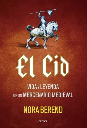 El Cid | 9788491997740 | Berend, Nora | Librería Castillón - Comprar libros online Aragón, Barbastro