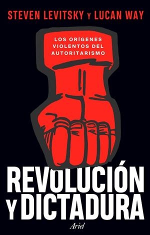 Revolución y dictadura | 9788434438637 | Levitsky, Steven | Librería Castillón - Comprar libros online Aragón, Barbastro