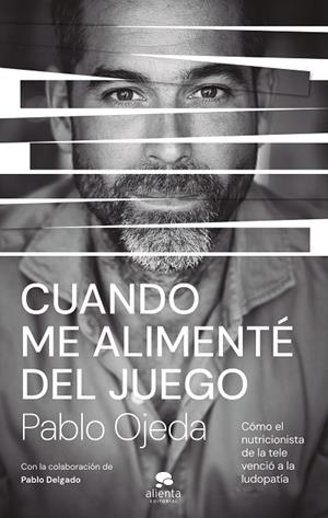 Cuando me alimenté del juego | 9788413444185 | Ojeda, Pablo | Librería Castillón - Comprar libros online Aragón, Barbastro