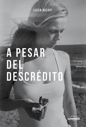 A pesar del descrédito | 9788410378803 | Ricart, Luisa | Librería Castillón - Comprar libros online Aragón, Barbastro