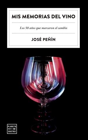 Mis memorias del vino | 9788408303480 | Peñín, José | Librería Castillón - Comprar libros online Aragón, Barbastro