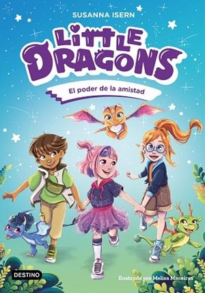 Little Dragons 2. El poder de la amistad | 9788408303824 | Isern, Susanna | Librería Castillón - Comprar libros online Aragón, Barbastro