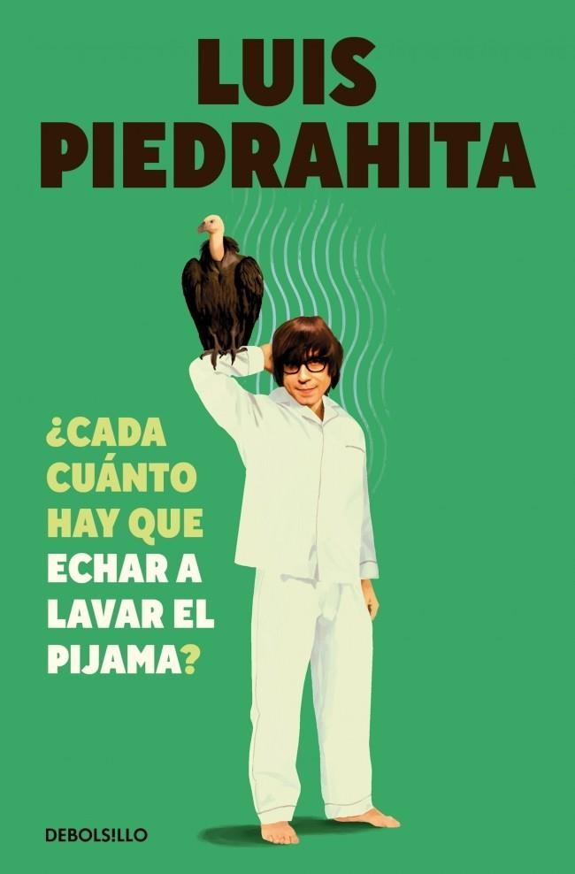 ¿Cada cuánto hay que echar a lavar el pijama? | 9788466381932 | Piedrahita, Luis | Librería Castillón - Comprar libros online Aragón, Barbastro