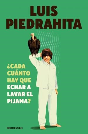 ¿Cada cuánto hay que echar a lavar el pijama? | 9788466381932 | Piedrahita, Luis | Librería Castillón - Comprar libros online Aragón, Barbastro