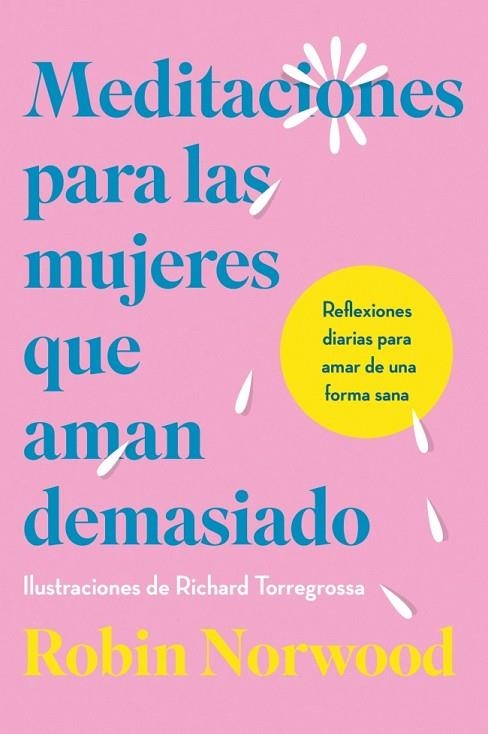 Meditaciones para las mujeres que aman demasiado | 9788410467156 | Norwood, Robin | Librería Castillón - Comprar libros online Aragón, Barbastro
