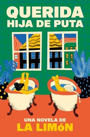 Querida hija de puta | 9788466680530 | La Limón | Librería Castillón - Comprar libros online Aragón, Barbastro