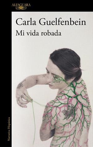Mi vida robada | 9788410496323 | Guelfenbein, Carla | Librería Castillón - Comprar libros online Aragón, Barbastro