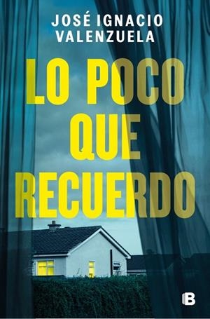 Lo poco que recuerdo | 9788466681582 | Valenzuela, José Ignacio | Librería Castillón - Comprar libros online Aragón, Barbastro