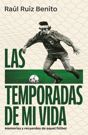 Las temporadas de mi vida | 9788403525160 | Ruiz Benito, Raúl | Librería Castillón - Comprar libros online Aragón, Barbastro