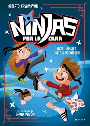Ninjas por la cara 1 - ¡Este hámster huele a roquefort! | 9788410396302 | Casamayor, Alberto | Librería Castillón - Comprar libros online Aragón, Barbastro