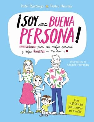 Soy una buena persona. 12 valores para ser mejor persona y dejar huella en los demás | 9788448870287 | Ramírez (@patri_psicologa), Patricia | Librería Castillón - Comprar libros online Aragón, Barbastro
