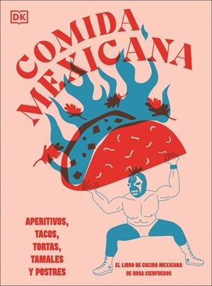 Comida mexicana | 9780241739433 | Cienfuegos, Rosa | Librería Castillón - Comprar libros online Aragón, Barbastro