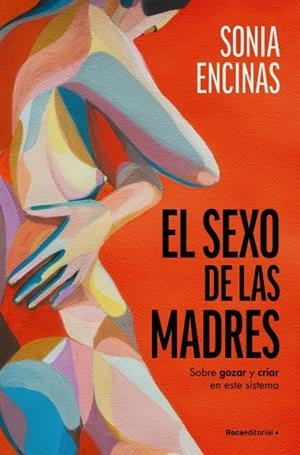 El sexo de las madres | 9788419965219 | Encinas (@soniaencinas), Sonia | Librería Castillón - Comprar libros online Aragón, Barbastro