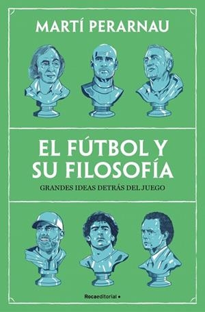 El fútbol y su filosofía | 9788410442153 | Perarnau, Martí | Librería Castillón - Comprar libros online Aragón, Barbastro