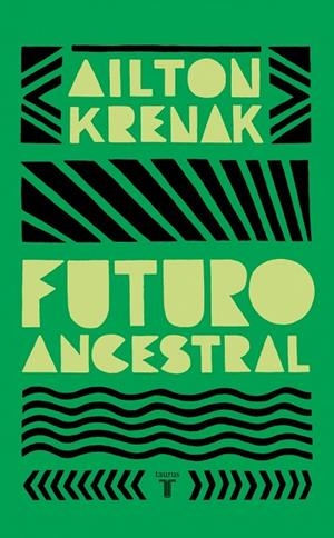 Futuro ancestral | 9788430627325 | Krenak, Ailton | Librería Castillón - Comprar libros online Aragón, Barbastro