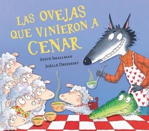 Las ovejas que vinieron a cenar (La ovejita que vino a cenar) | 9788448870263 | Smallman, Steve | Librería Castillón - Comprar libros online Aragón, Barbastro