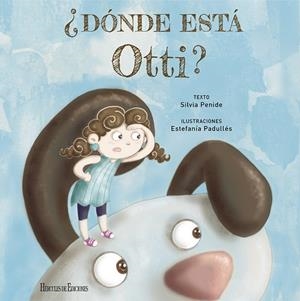 ¿Dónde está Otti? | 9788419754745 | Penide, Silvia | Librería Castillón - Comprar libros online Aragón, Barbastro