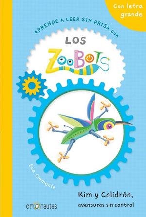 Los Zoobots (3) Kim y Colidrón, aventuras sin control | 9788412933529 | Clemente, Eva | Librería Castillón - Comprar libros online Aragón, Barbastro